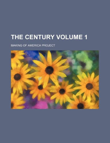 The Century Volume 1 (9781235878237) by Making Of America Project