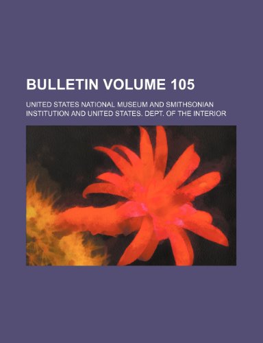 Bulletin Volume 105 (9781235881343) by United States National Museum