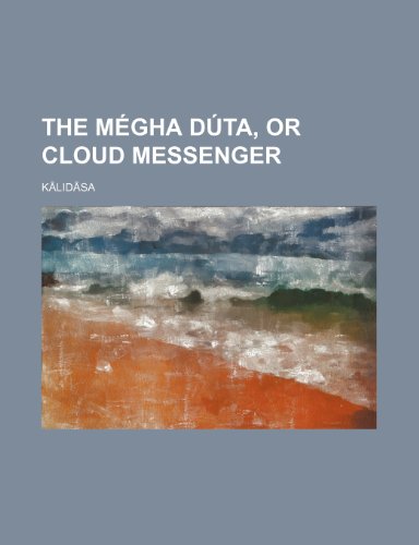 The Megha Duta, or Cloud Messenger (9781235889097) by K. Lid Sa