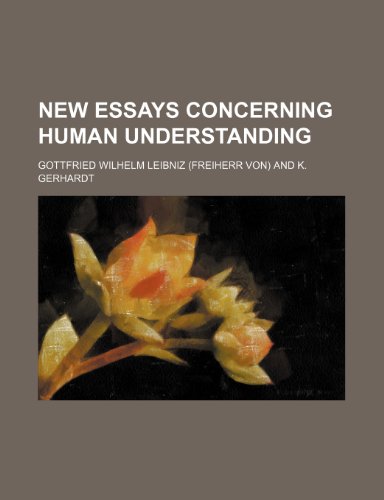 New essays concerning human understanding (9781235892226) by Gottfried Wilhelm Von Leibniz