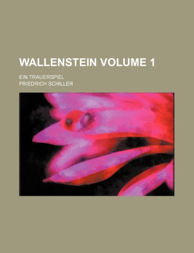 9781235894916: Wallenstein Volume 1; ein Trauerspiel
