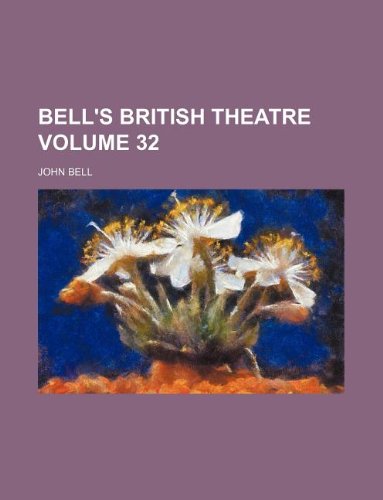 Bell's British theatre Volume 32 (9781235904530) by John Bell