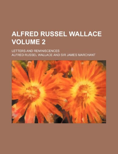 Alfred Russel Wallace Volume 2; Letters and Reminiscences (9781235905650) by Alfred Russel Wallace