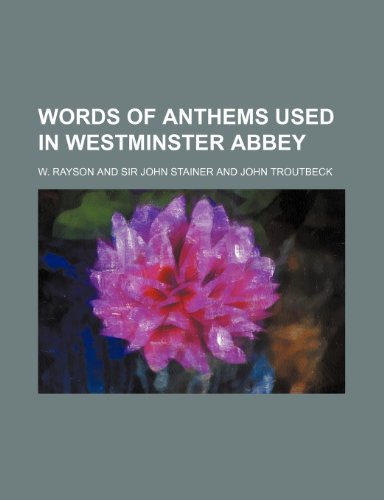 9781235906176: Words of anthems used in Westminster Abbey