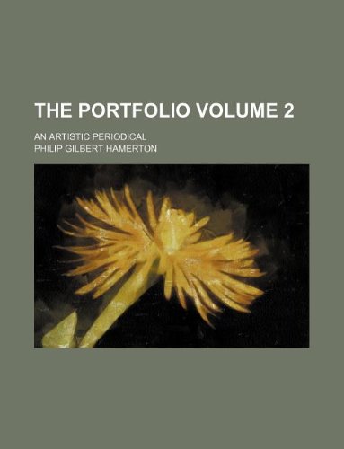The Portfolio Volume 2; An Artistic Periodical (9781235908040) by Philip Gilbert Hamerton