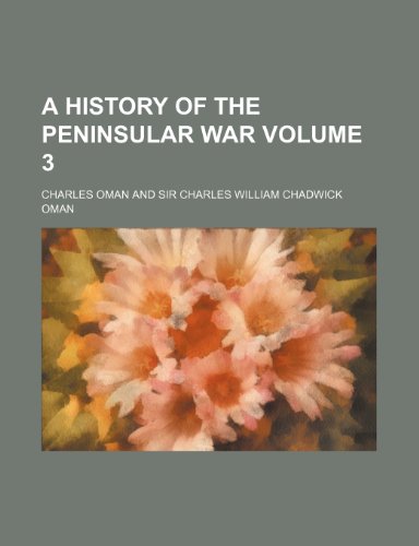 A History of the peninsular war Volume 3 (9781235909092) by Charles Oman