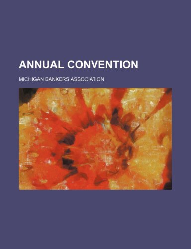 Annual Convention (9781235911835) by Michigan Bankers' Association