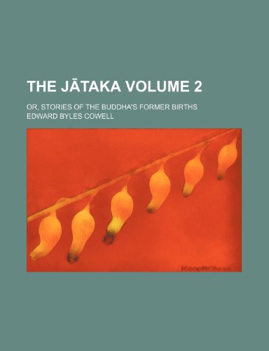 The JÄtaka Volume 2 ; or, Stories of the Buddha's former births (9781235912160) by E.B. Cowell