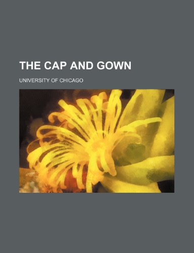 The Cap and Gown (9781235913693) by University Of Chicago
