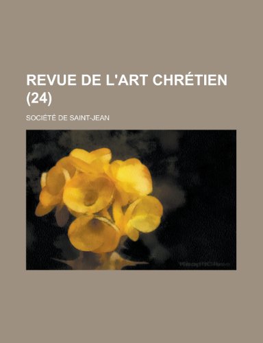 Revue de L Art Chretien (24 ) (Paperback) - University Of Point, Societe De Saint-Jean