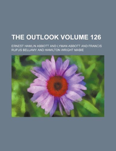 The Outlook Volume 126 (9781235916038) by Abbott, Ernest Hamlin