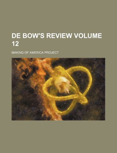De Bow's review Volume 12 (9781235918612) by Making Of America Project