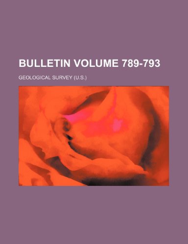 Bulletin Volume 789-793 (9781235919305) by Geological Survey