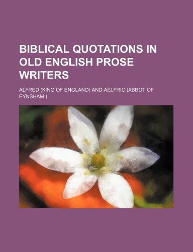 Biblical quotations in old English prose writers (9781235925481) by Alfred