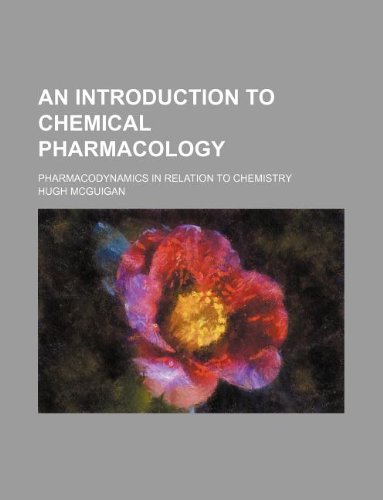 9781235925528: An Introduction to Chemical Pharmacology; Pharmacodynamics in Relation to Chemistry