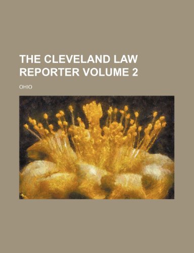 The Cleveland law reporter Volume 2 (9781235927799) by Ohio