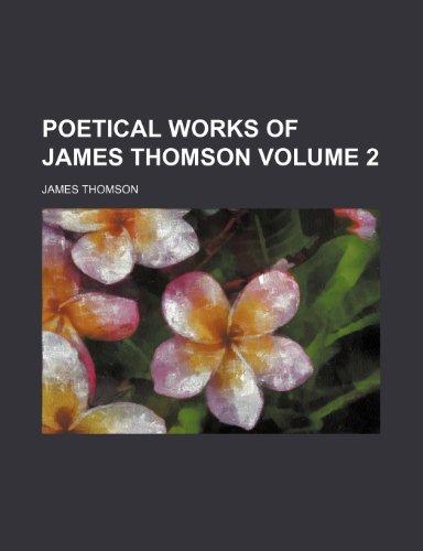 Poetical Works of James Thomson Volume 2 (9781235936418) by James Thomson