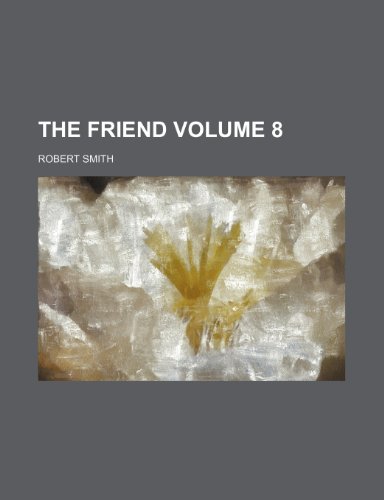 The Friend Volume 8 (9781235948275) by Robert Smith