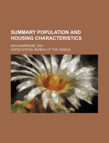 Summary Population and Housing Characteristics; New Hampshire, 2000 (9781235949357) by U.S. Census Bureau