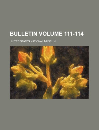 Bulletin Volume 111-114 (9781235950551) by United States National Museum
