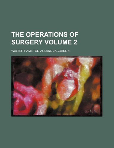 The Operations of Surgery Volume 2 (9781235951435) by Walter Hamilton Acland Jacobson