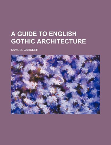 9781235952692: A guide to English Gothic architecture