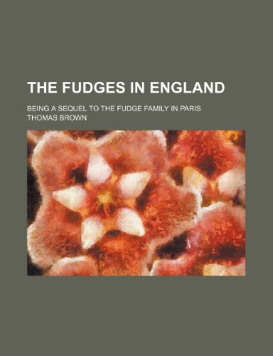 The Fudges in England; being a sequel to the Fudge family in Paris (9781235957116) by Thomas Brown