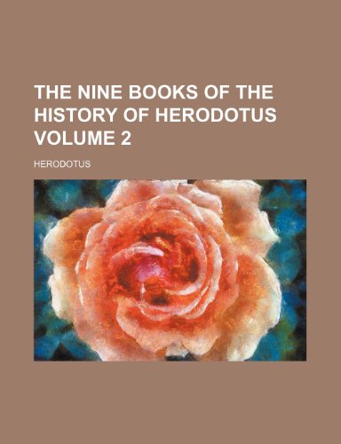 The Nine Books of the History of Herodotus Volume 2 (9781235957598) by Herodotus