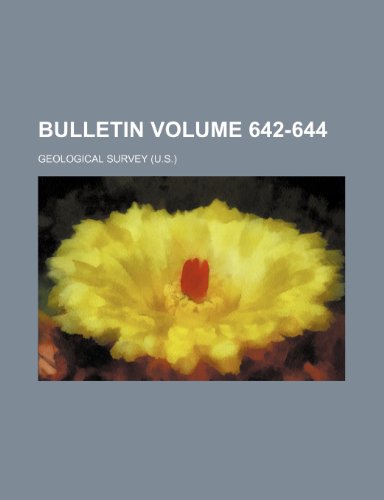 Bulletin Volume 642-644 (9781235960406) by Geological Survey