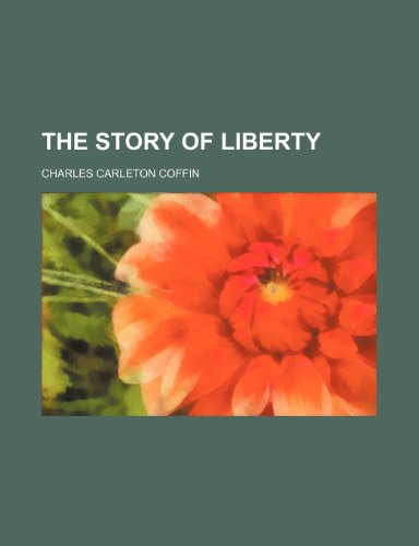 9781235964305: The Story of Liberty