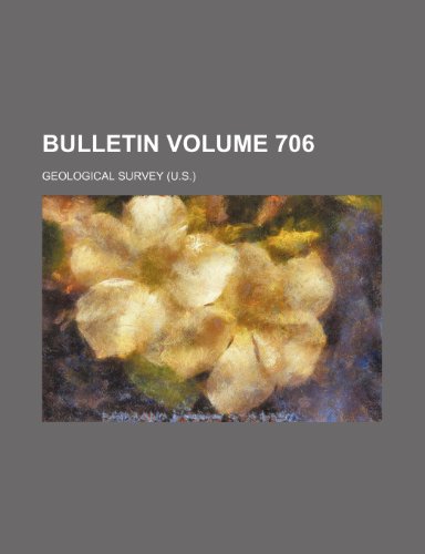 Bulletin Volume 706 (9781235976957) by Geological Survey