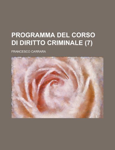 Programma del Corso Di Diritto Criminale (7) (9781235976995) by Francesco Carrara Geological Survey