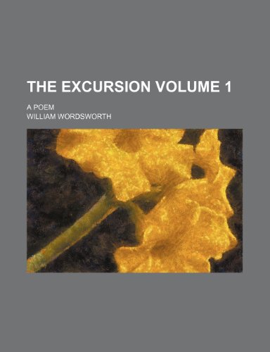 The excursion Volume 1; a poem (9781235977954) by William Wordsworth