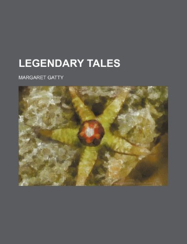 Legendary tales (9781235982132) by Margaret Gatty