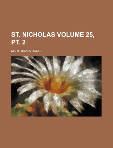 St. Nicholas Volume 25, PT. 2 (9781235989278) by Mary Mapes Dodge