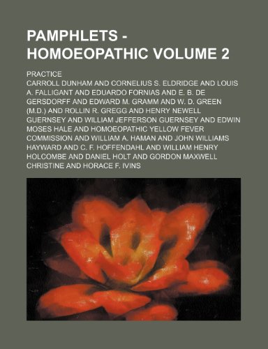 Pamphlets - homoeopathic Volume 2; Practice (9781235990021) by Carroll Dunham