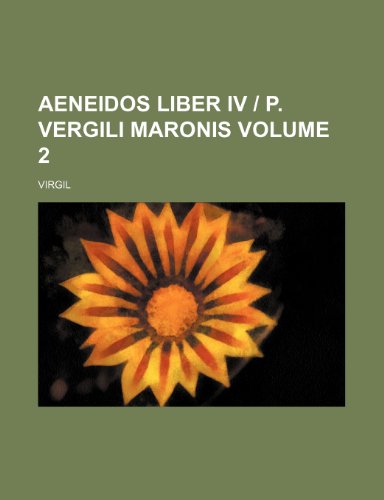 Aeneidos liber IV | P. Vergili Maronis Volume 2 (9781235996047) by Unknown Author