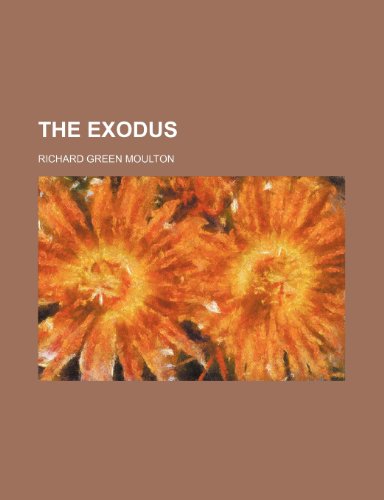 The Exodus (9781235996955) by Richard Green Moulton