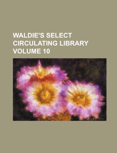 9781236000460: Waldie's select circulating library Volume 10