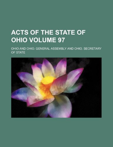 Acts of the State of Ohio Volume 97 (9781236003454) by Ohio