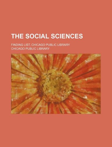 The social sciences; finding list, Chicago public library (9781236004970) by Chicago Public Library