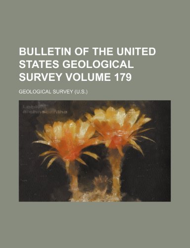 Bulletin of the United States Geological Survey Volume 179 (9781236005182) by Geological Survey