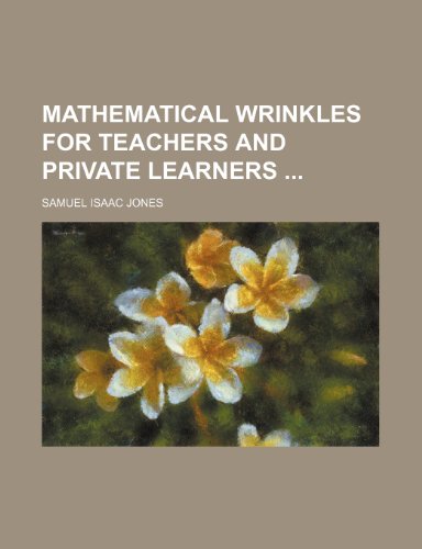 9781236005519: Mathematical wrinkles for teachers and private learners