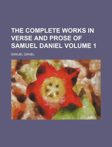 The complete works in verse and prose of Samuel Daniel Volume 1 (9781236009548) by Samuel Daniel