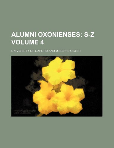 Alumni Oxonienses Volume 4; S-Z (9781236019523) by University Of Oxford