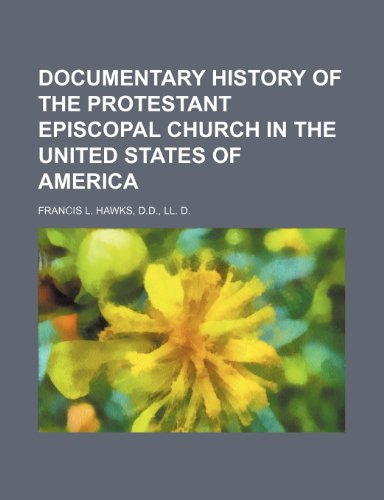 9781236021892: DOCUMENTARY HISTORY OF The Protestant Episcopal Church IN THE UNITED STATES OF AMERICA