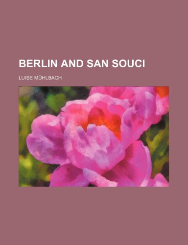 Berlin and San Souci (9781236022714) by Luise M Hlbach