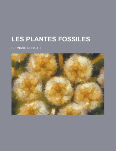 Les Plantes Fossiles (9781236023827) by Federal Interagency Statistics