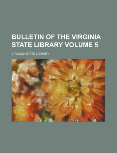 Bulletin of the Virginia State Library Volume 5 (9781236028556) by Virginia State Library