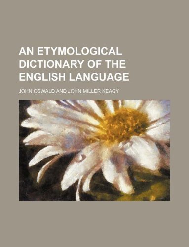 An etymological dictionary of the English language (9781236034236) by John Oswald